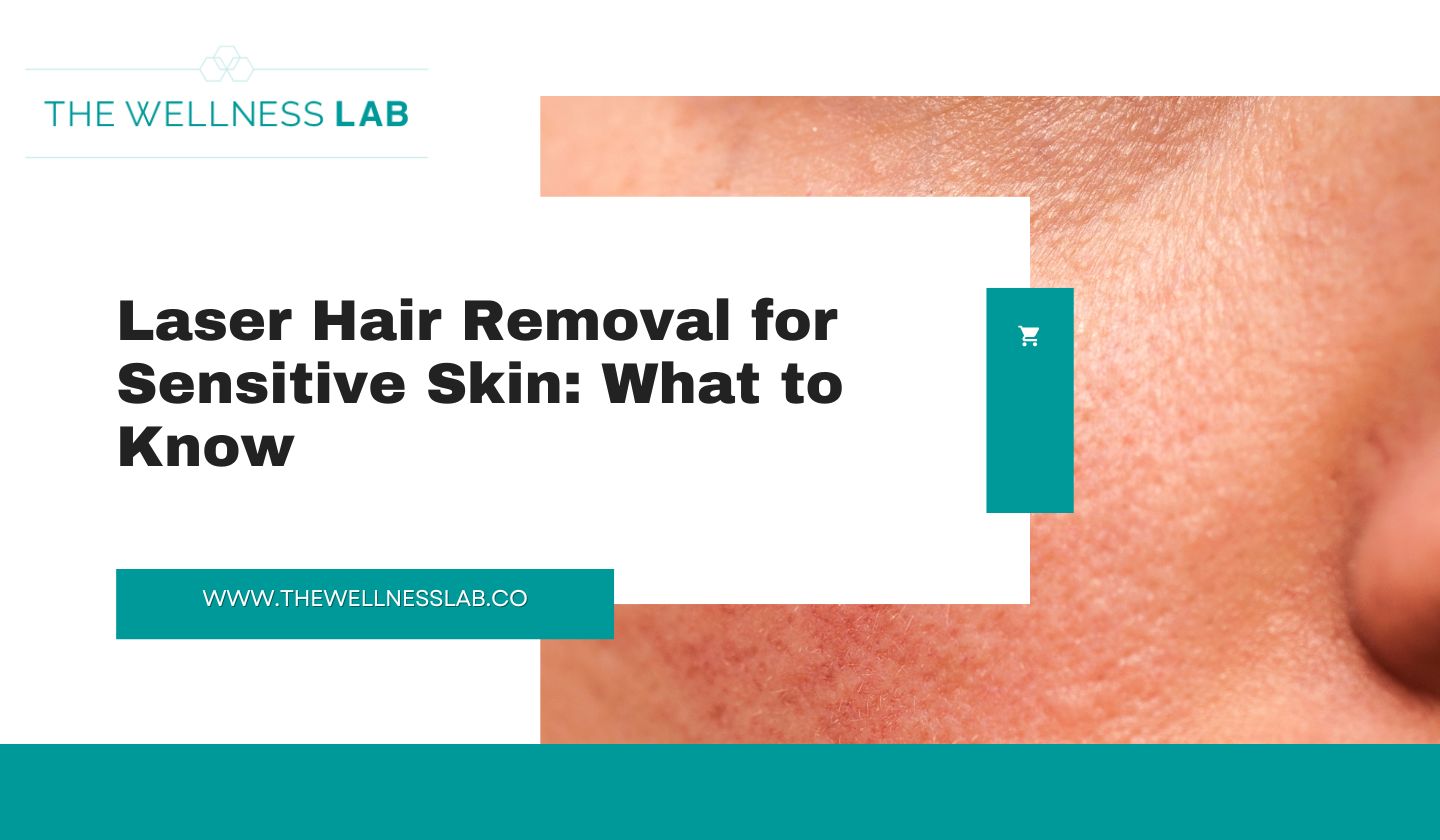 Laser Hair Removal for Sensitive Skin